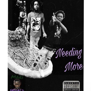 Needing More (feat. Lil19shots) [Explicit]