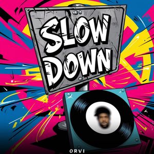 Slow Down