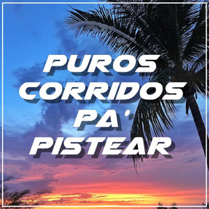 Corridos Pa' Pistear