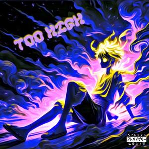 TOO HIGH (Explicit)