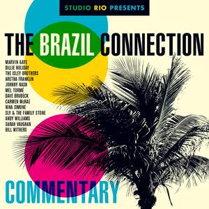 Studio Rio Presents: The Brazil Connection (Commentary Album)