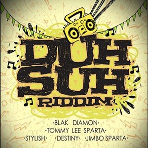 Duh Suh Riddim