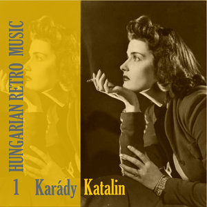 Hungarian Retro Music / Karády Katalin, Volume 1