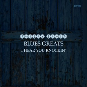I Hear You Knockin' - Blues Greats