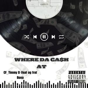 WHERE DA CA$h AT (feat. Og Frat Bona) (Explicit)