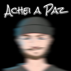 Achei a Paz