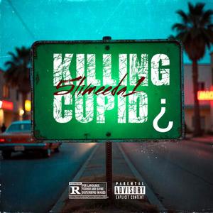 Killing cupid¿ (feat. MurdaSolo) (Explicit)