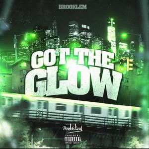 Got the Glow (Explicit)