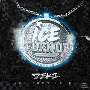 Ice Turn Up #1 (Explicit)