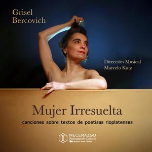 Mujer Irresuelta (Canciones sobre textos de poetisas rioplatenses)