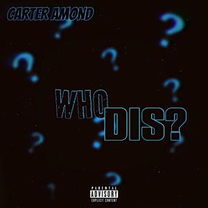 WHO DIS? (Explicit)