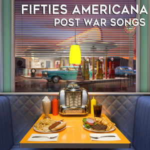 Fifties Americana: Post War Songs