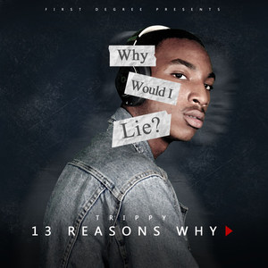 Why Would I Lie? (13 Reasons Why) (Explicit)