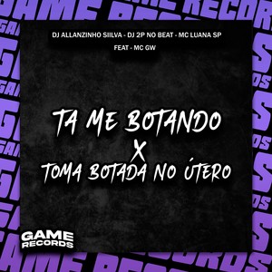 Ta Me Botando X Toma Botada No Útero (Explicit)