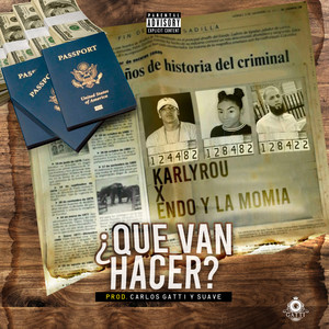 Que Van Hacer(feat. Endo) (Explicit)