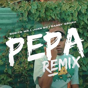 Pepa (feat. Bobito Wa & Sandy Graph) (Remix|Explicit)