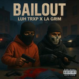 Bailout (feat. La Grim) (Explicit)