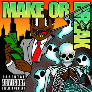 Make or Break (Explicit)