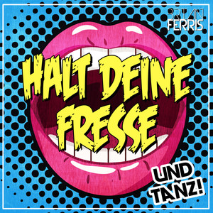 Halt deine Fresse und tanz!