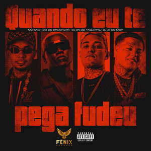 Quando Eu Te Pega Fudeu (Explicit)