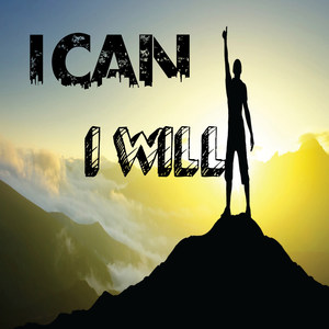 I Can I Will