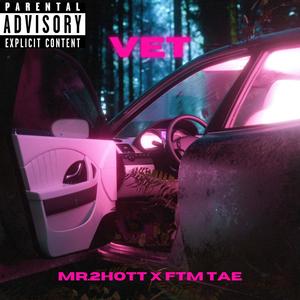 Vet (feat. Ftm. Tae) [Explicit]