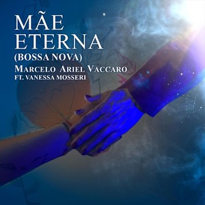 Mãe Eterna (BOSSA NOVA) [feat. Vanessa Mosseri]