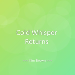 Cold Whisper Returns