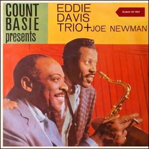 Count Basie Presents Eddie Davis Trio + Joe Newman (Album of 1957)