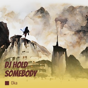 Dj Hold Somebody