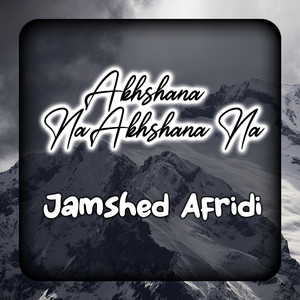 Akhshana Na Akhshana Na