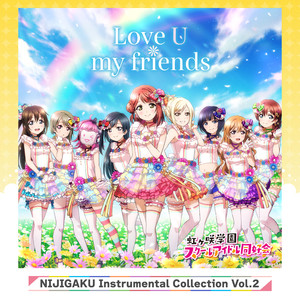 NIJIGAKU Instrumental Collection Vol.2 ～Love U my friends～