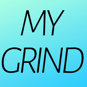 My Grind