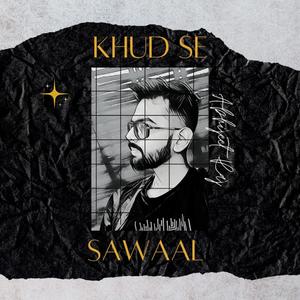 Khud Se Sawal (Explicit)