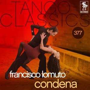 Tango Classics 377: Condena (Historical Recordings)