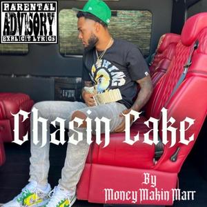 Chasin Cake (Explicit)