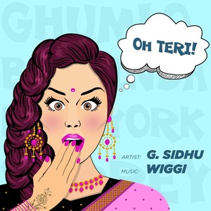 Oh Teri!(feat. Wiggi) (Explicit)