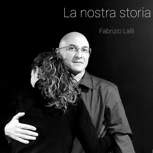 La nostra storia (feat. Fabrizio Lalli & Giulia Simonelli)