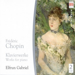 Frederic Chopin: Piano Works - 24 Preludes, Op. 28 / Nocturnes / Waltzes (E. Gabriel)