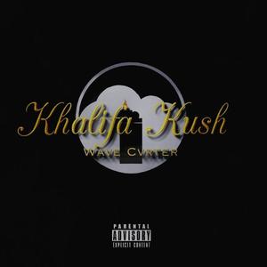 Khalifa Kush (Explicit)