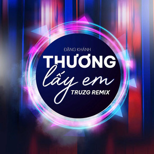 Thương Lấy Em (Remix)