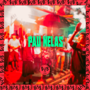 Pau Nelas (Explicit)