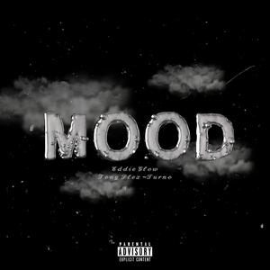 Mood(feat. Tony Flex & Turno) (Explicit)