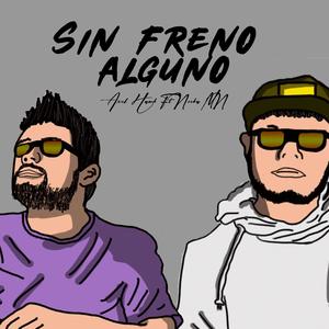 Sin freno alguno(feat. Neska MN)