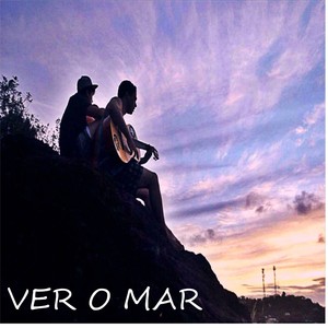 Ver o Mar (Explicit)