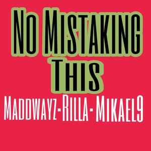 No Mistaking This(feat. Rilla & Mikael 9) (Explicit)