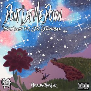 Don't Let Me Down (feat. Ju Jeneral) [Explicit]