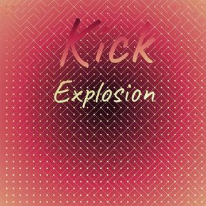 Kick Explosion