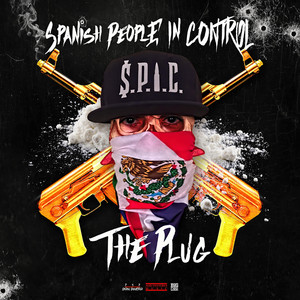 The Plug (S.P.I.C. - Spanish People in Control)
