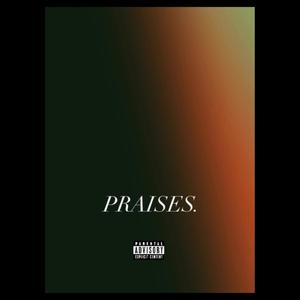 Praises (Explicit)